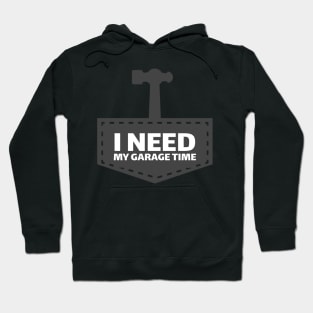 I need my Garage Time Hoodie